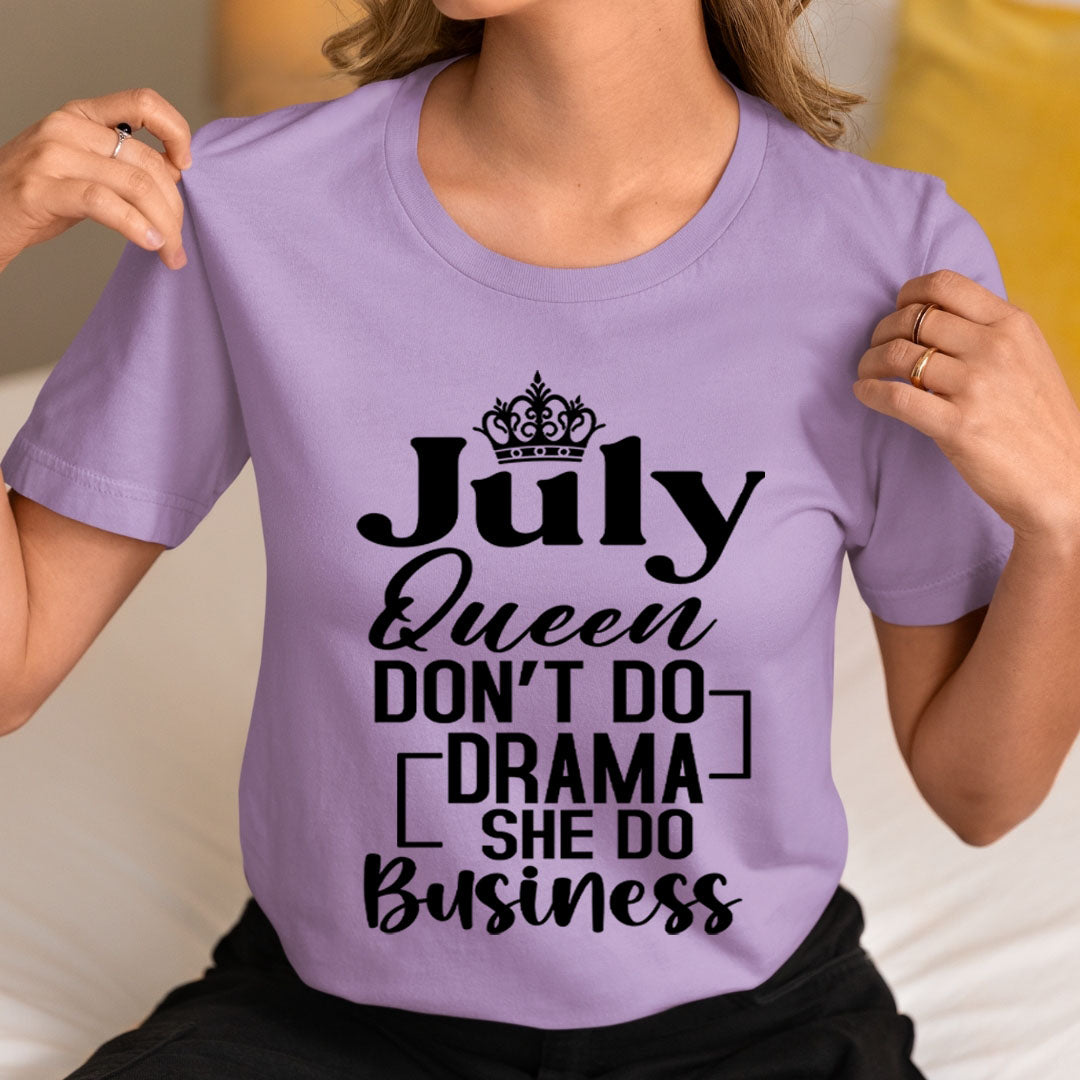 July Queen Don't Do Drama - Unisex T-Shirt