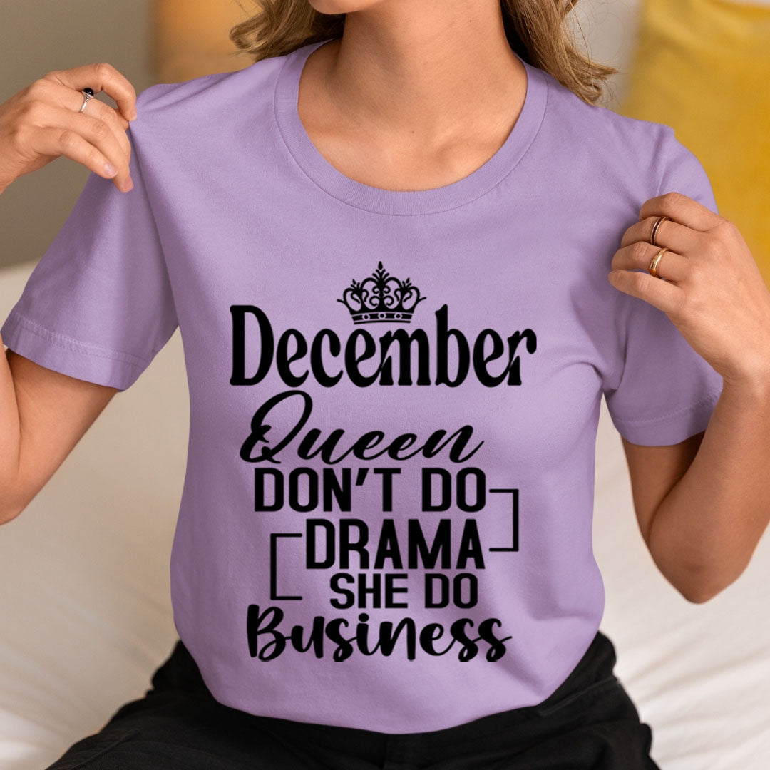 December Queen Don't Do Drama - Unisex T-Shirt