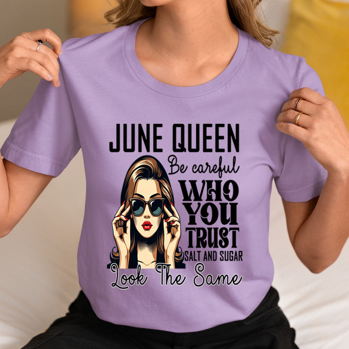 June Queen Who You Trust Salt And Sugar - Unisex T-Shirt