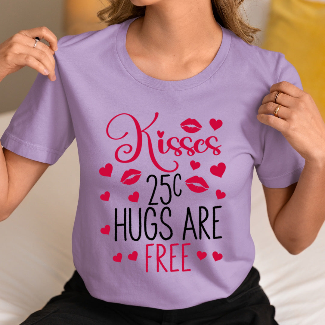 kisses 25c Hugs Are Free -  Unisex T-Shirt