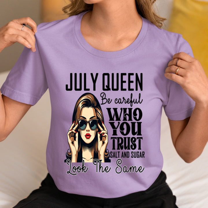July Queen Who You Trust Salt And Sugar - Unisex T-Shirt