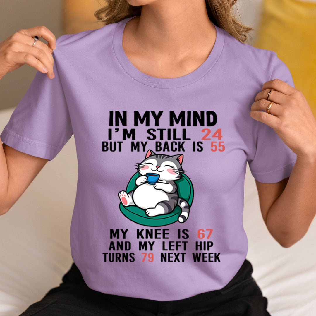 I'M Still 24 But My Back Is 55 - Unisex T-Shirt