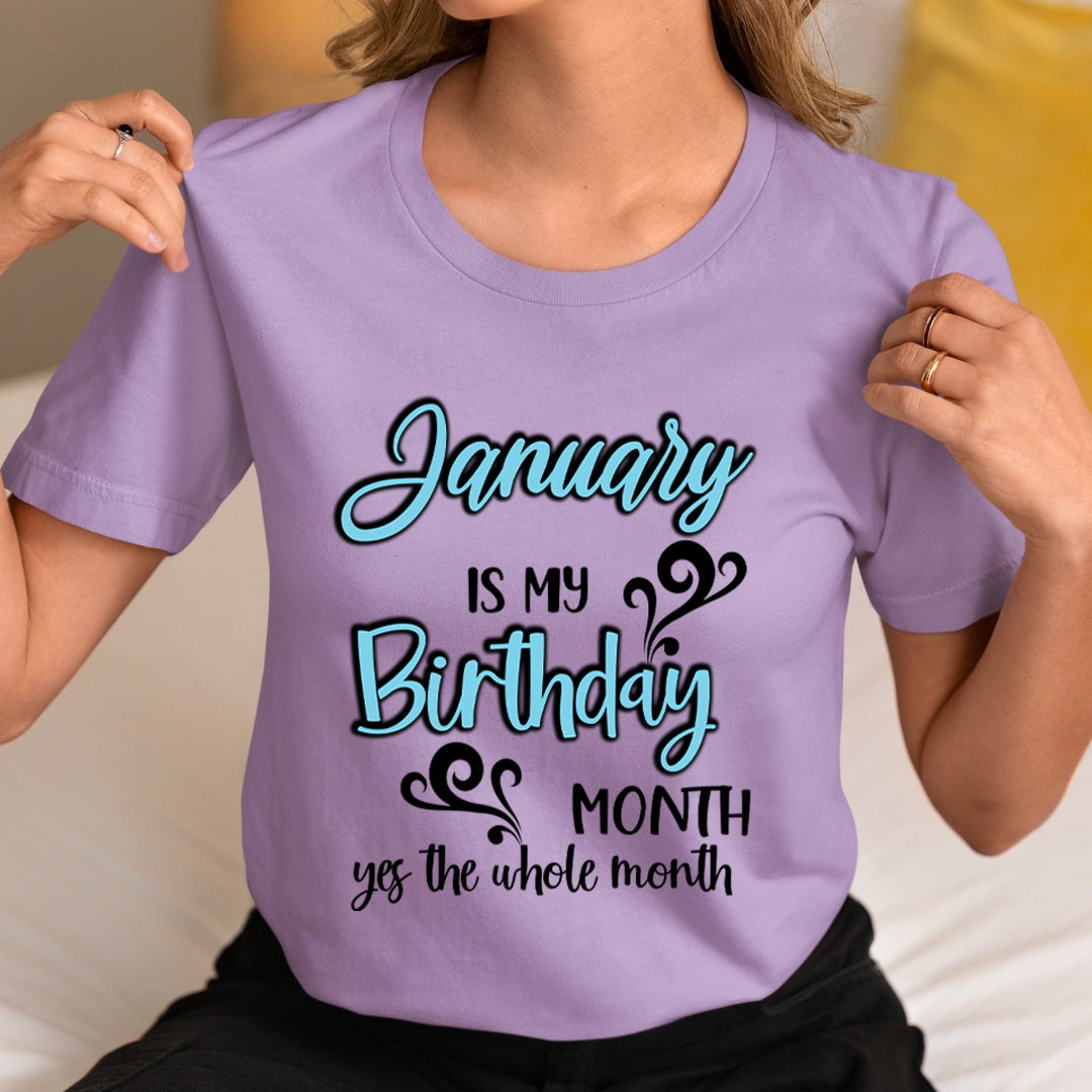 January Is My Birthday Month - Unisex T-Shirt