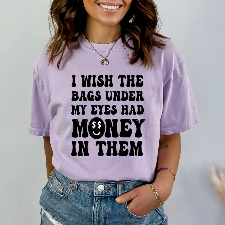 I Wish The Bag Under My Eyes - Bella canvas