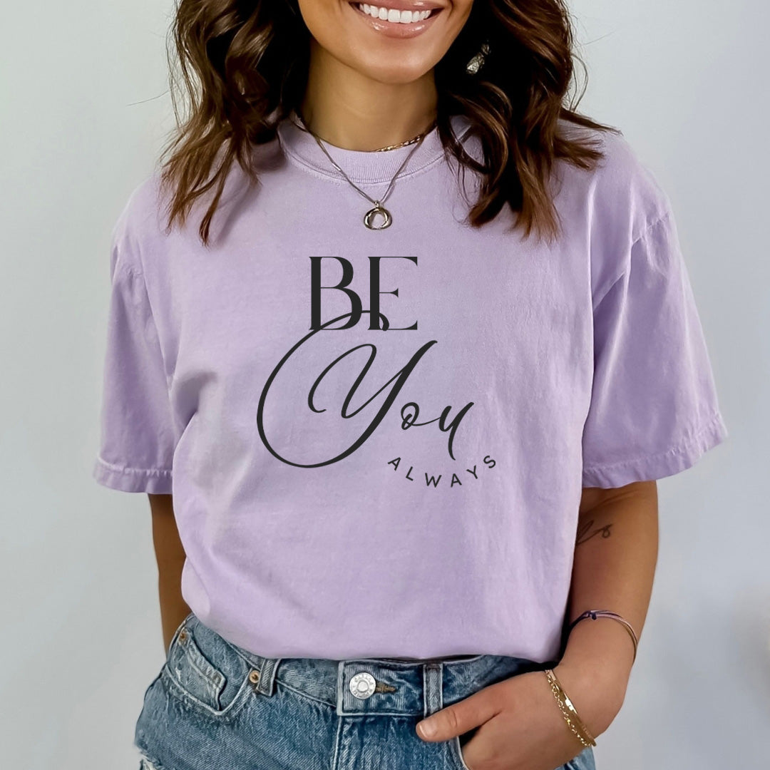Be You Always - Bella Canvas