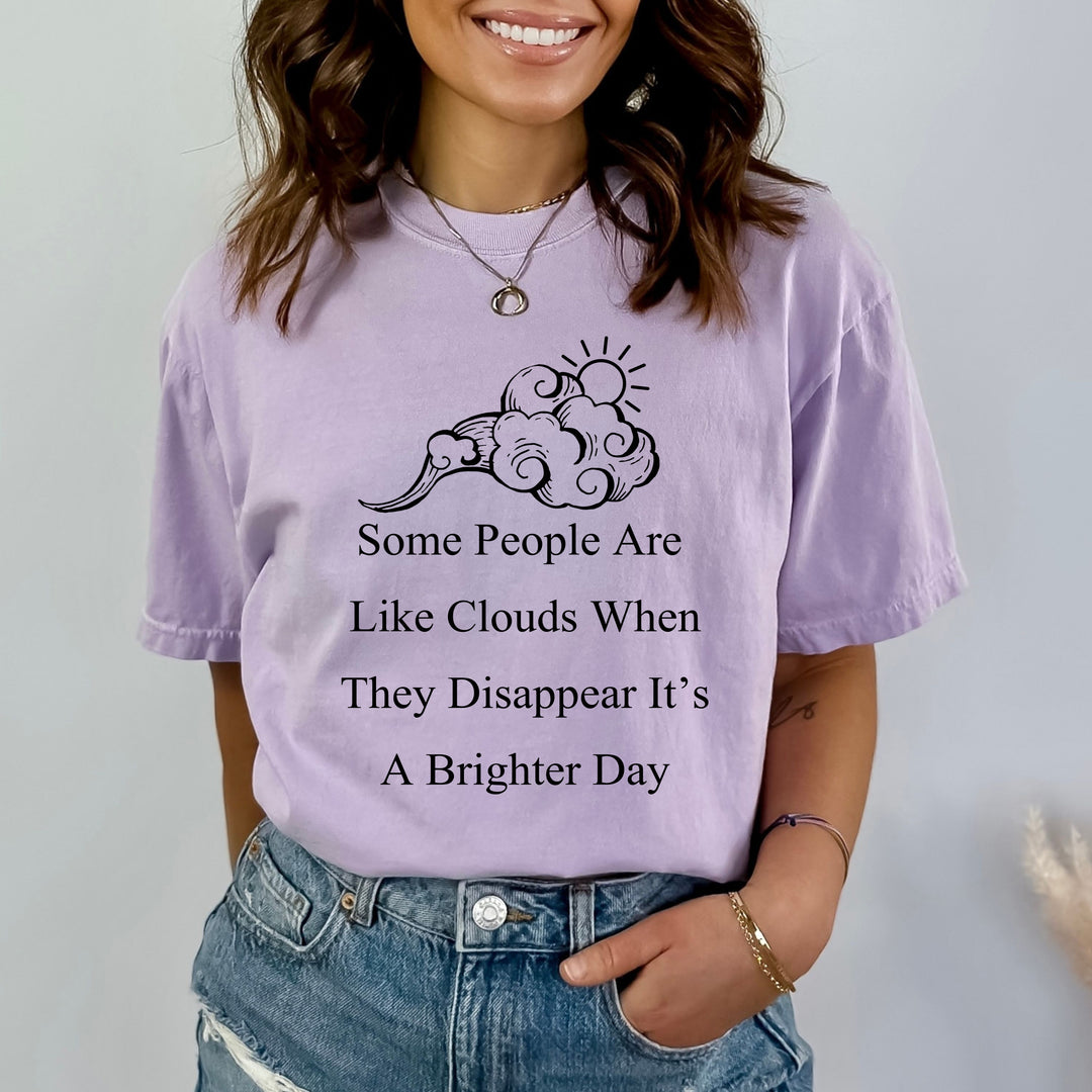 Some People Are Like Clouds - Bella canvas