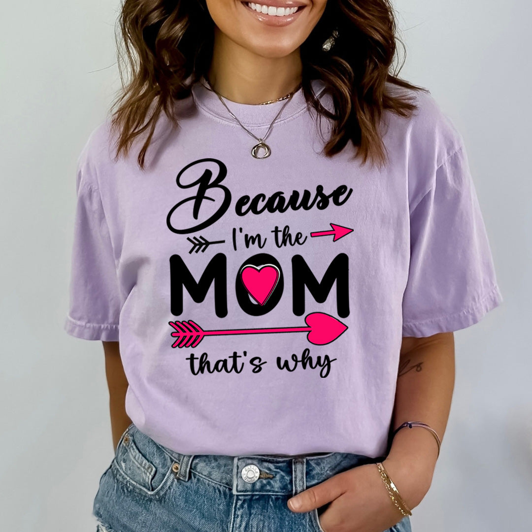 Because I'm The Mom that's Why - Bella canvas