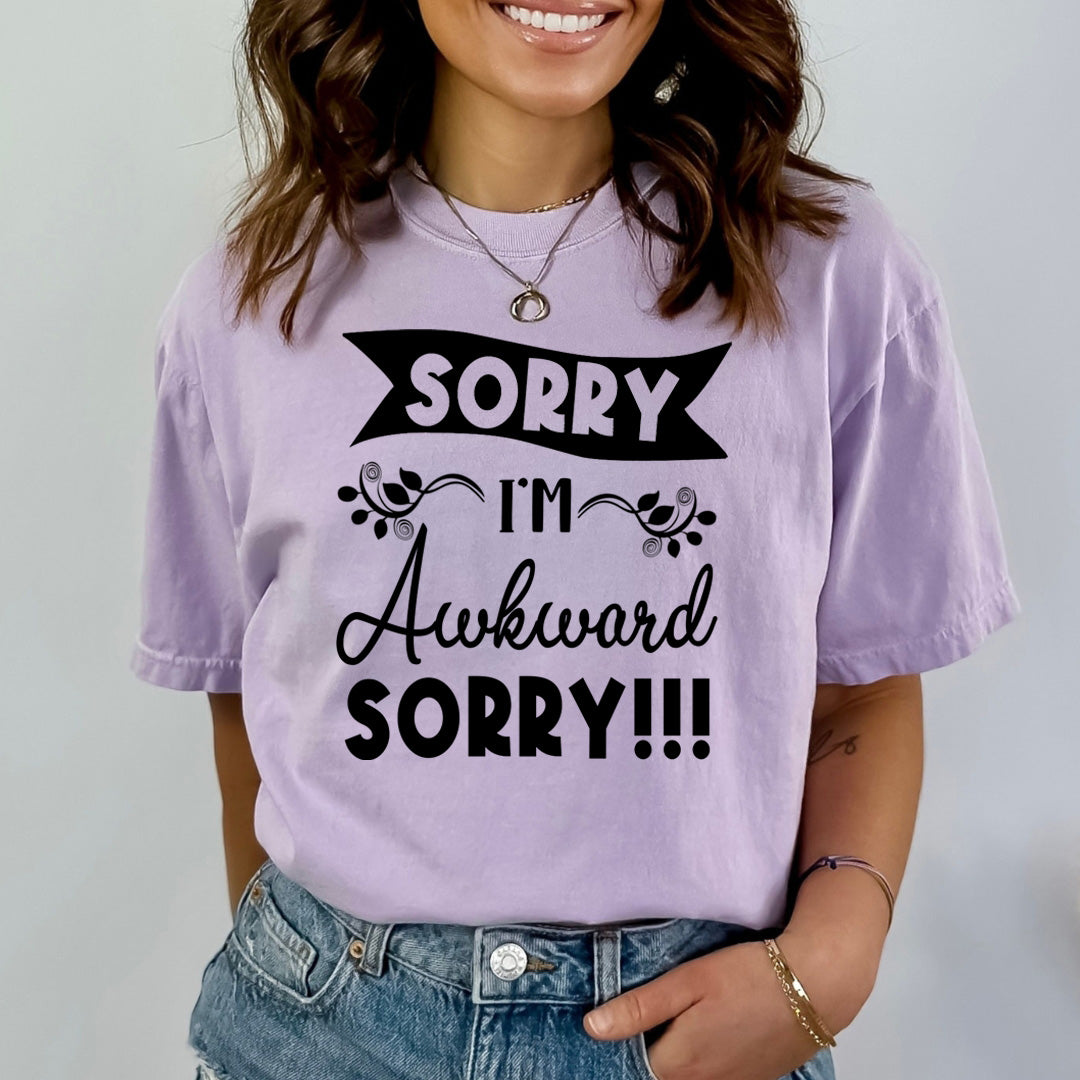 Sorry I'm Awkward Sorry- Bella canvas