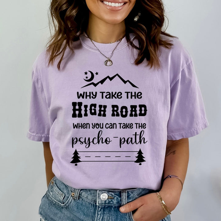 Why Take The High Road - Bella Canvas