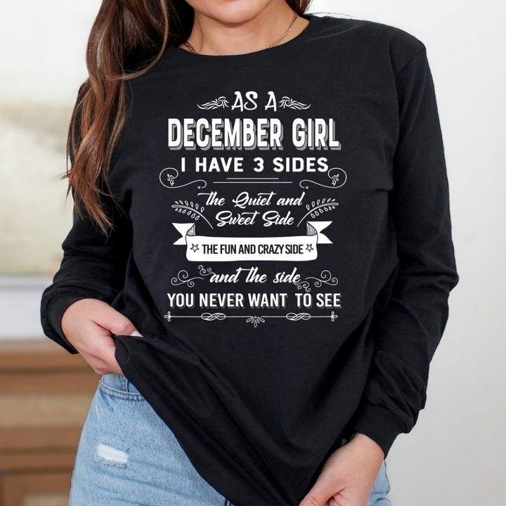 As A December Girl I Have 3 Sides - Long-Sleeve Tee