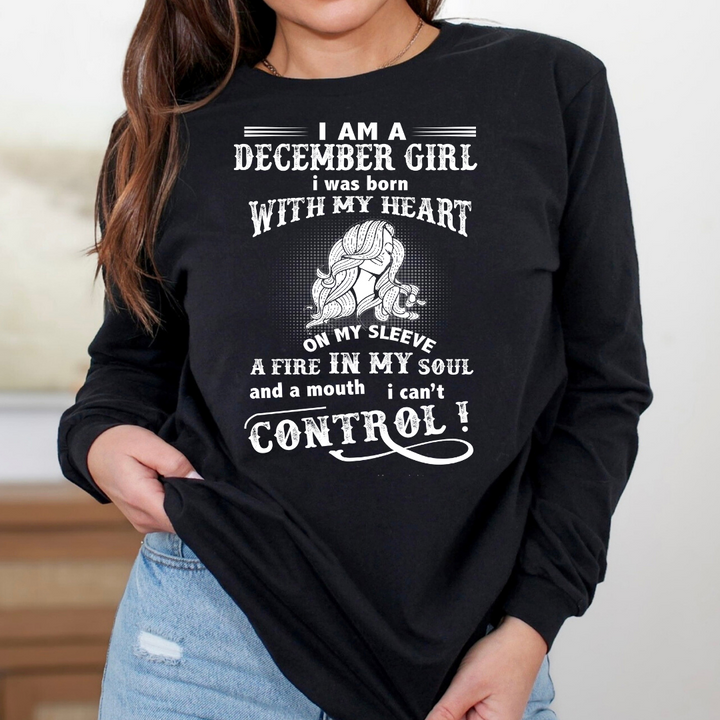 I Am A December Girl ( Fire In My Soul ) - Long-Sleeve Tee
