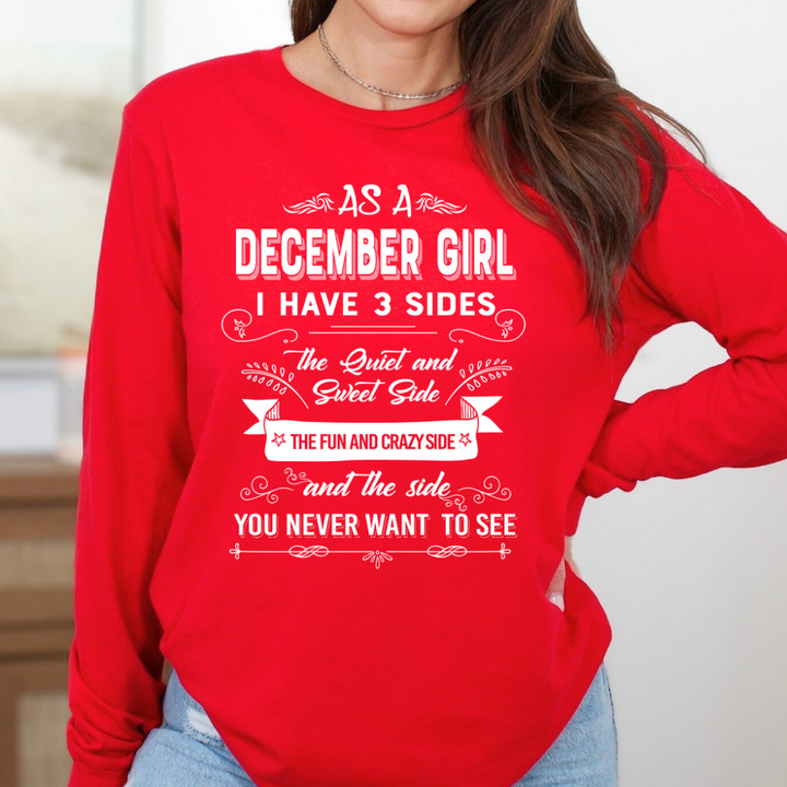As A December Girl I Have 3 Sides - Long-Sleeve Tee