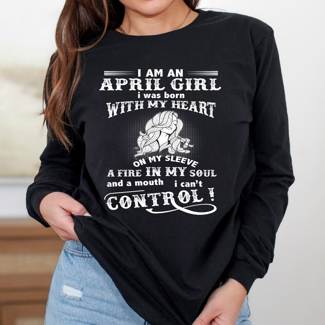 A Fire In My Soul ( April Girl ) - Long-Sleeve Tee