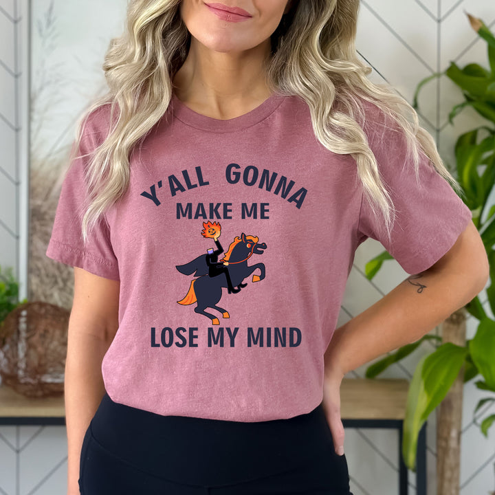 "Y'all Gonna Make Me" - Bella Canvas T-Shirt