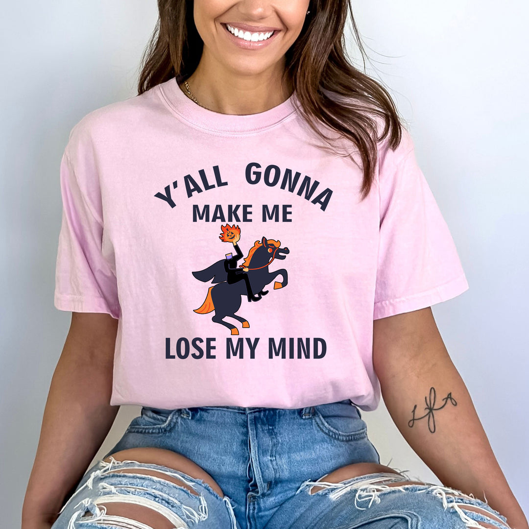 "Y'all Gonna Make Me" - Bella Canvas T-Shirt