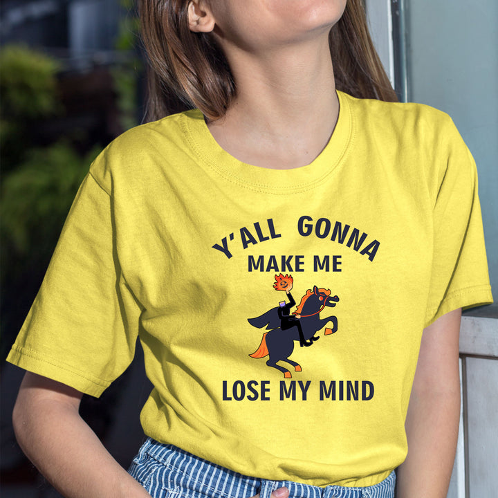 "Y'all Gonna Make Me" - Bella Canvas T-Shirt