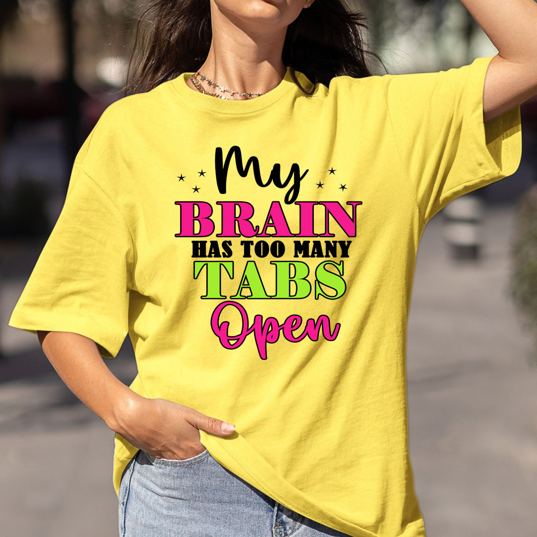 My Brain Has Too Many Tabs Open- Bella canvas