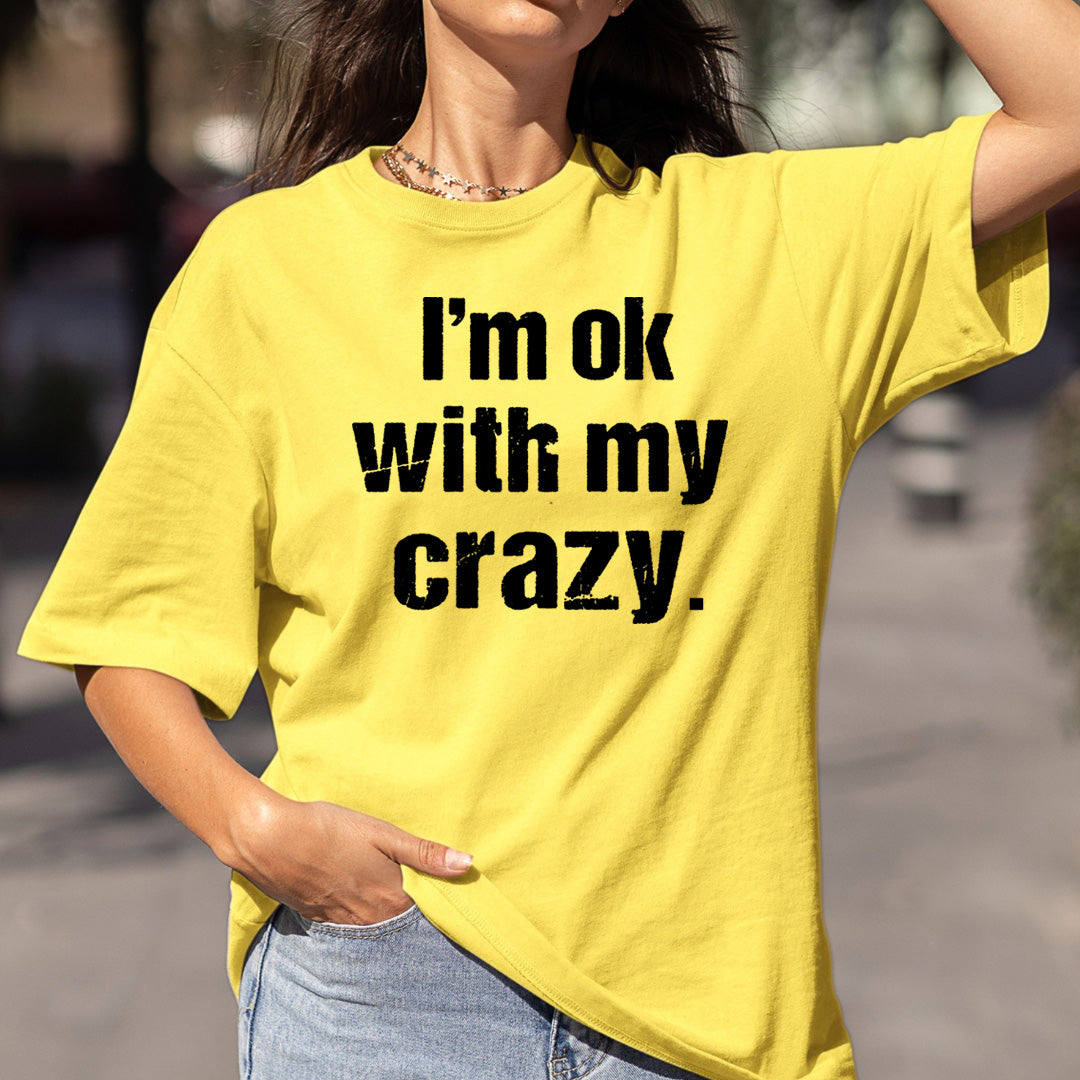 I'm Ok with My Crazy - Bella canvas