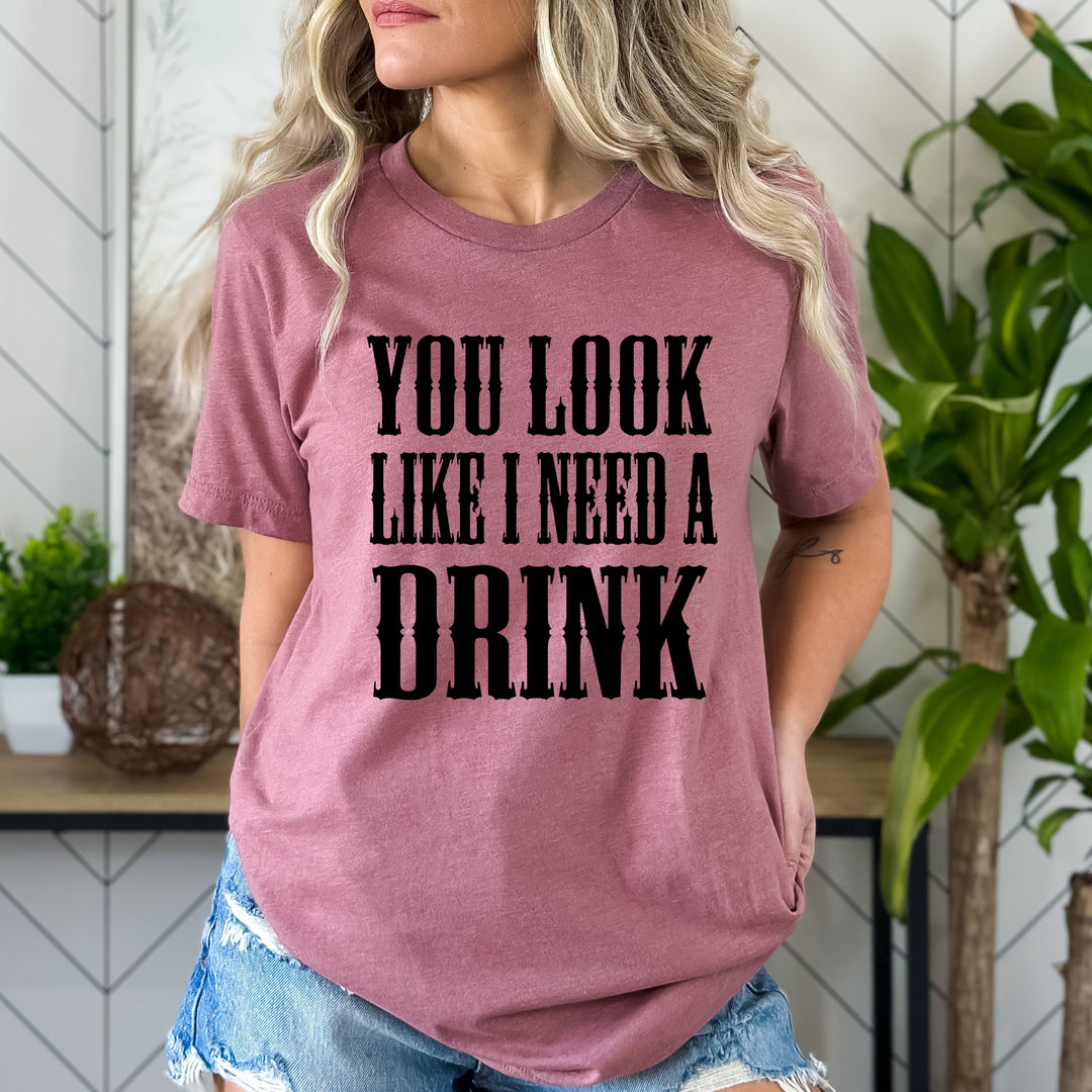I Need A Drink  - Bella Canvas