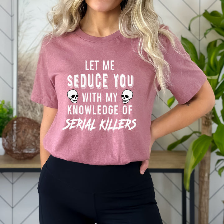 Let Me Seduce You - Bella canvas
