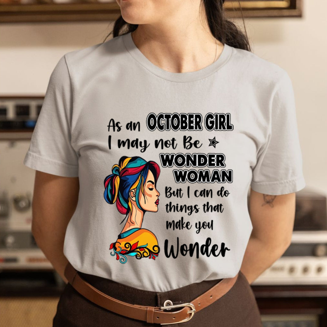October Girl - Wonder Woman - Unisex T-Shirt