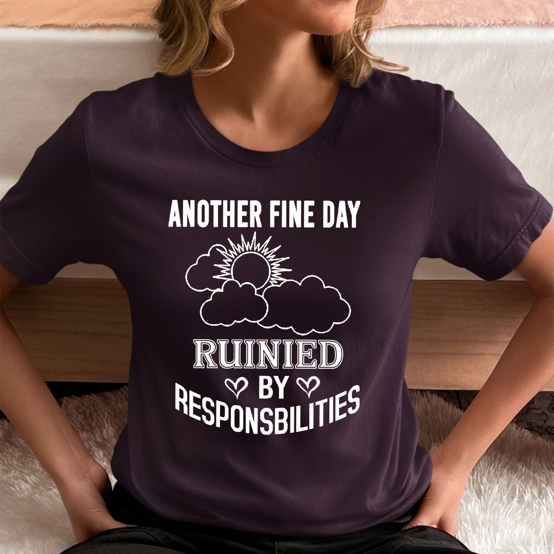 Ruinied  By Responsbilities - Unisex T-Shirt