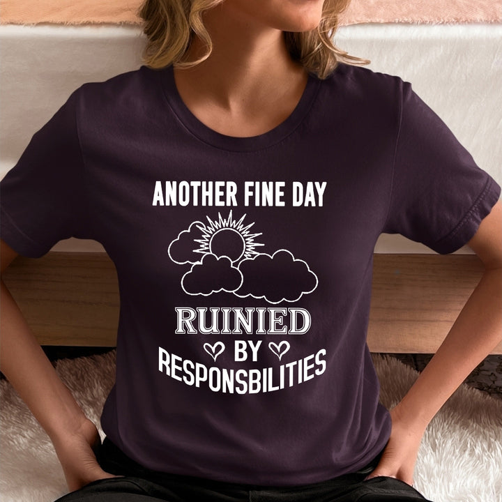 Ruinied  By Responsbilities - Unisex T-Shirt