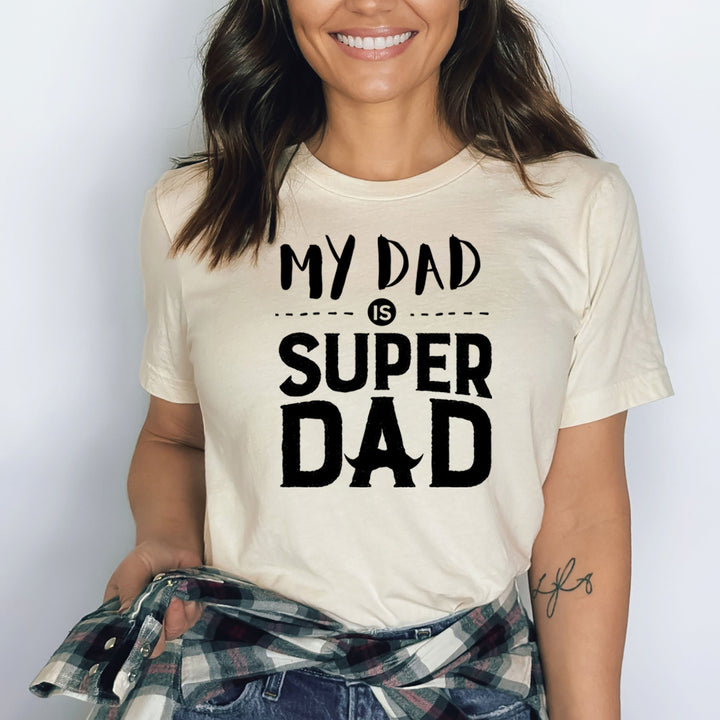 My Dad is Super Dad - Bella Canvas