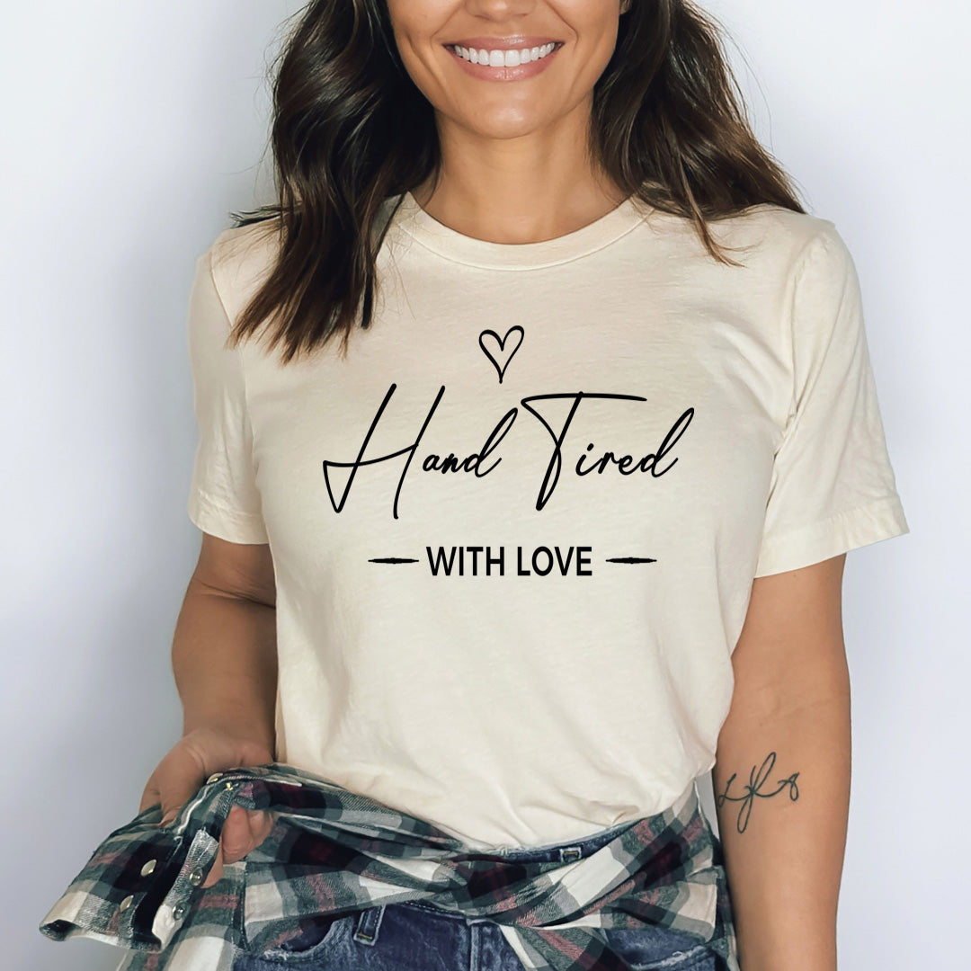 Hand Tired with Love - Bella canvas