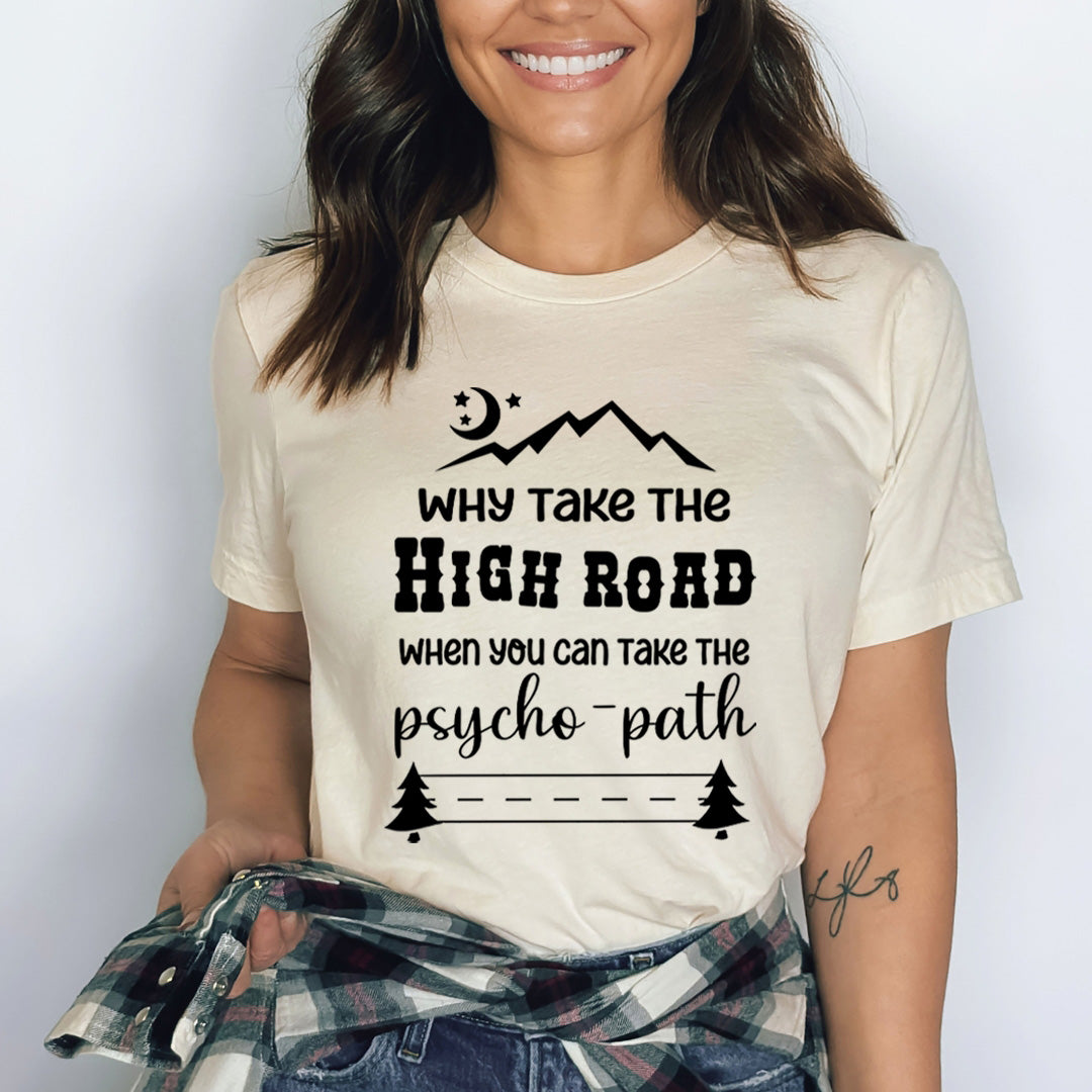 Why Take The High Road - Bella Canvas
