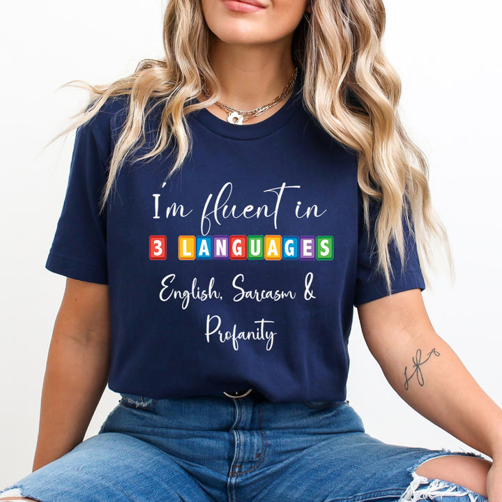 I'm Fluent In 3 Languages - Unisex T-Shirt