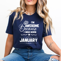 I'm Awesome because I was Born in January - Unisex T-Shirt