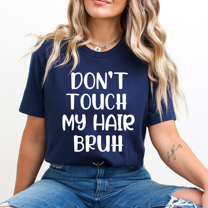 Don't Touch My Hair - Unisex T-Shirt