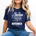 I'm Awesome because I was Born in November - Unisex T-Shirt