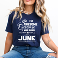 I'm Awesome because I was Born in June - Unisex T-Shirt