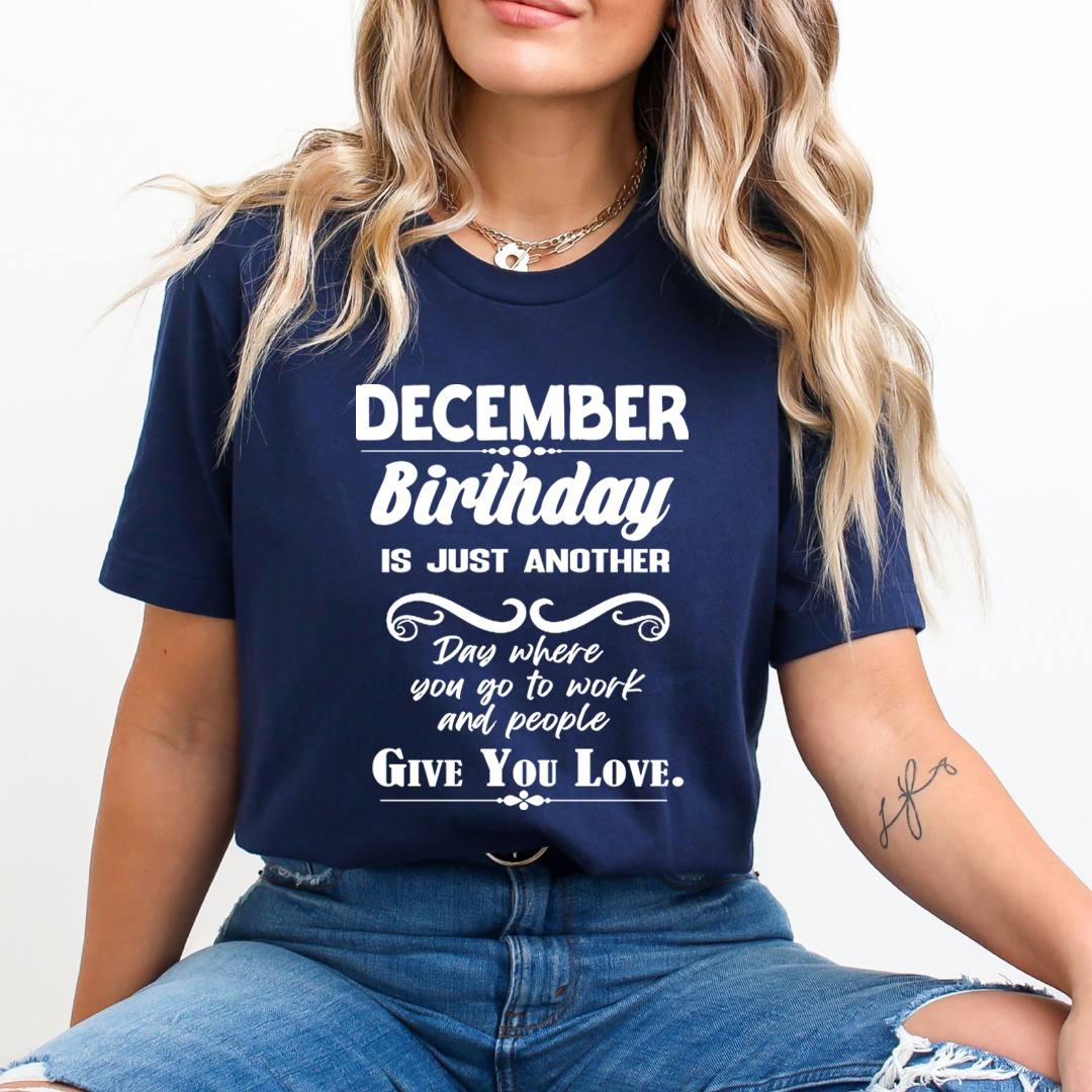 December Birthday Girl Give You Love - Unisex T-Shirt