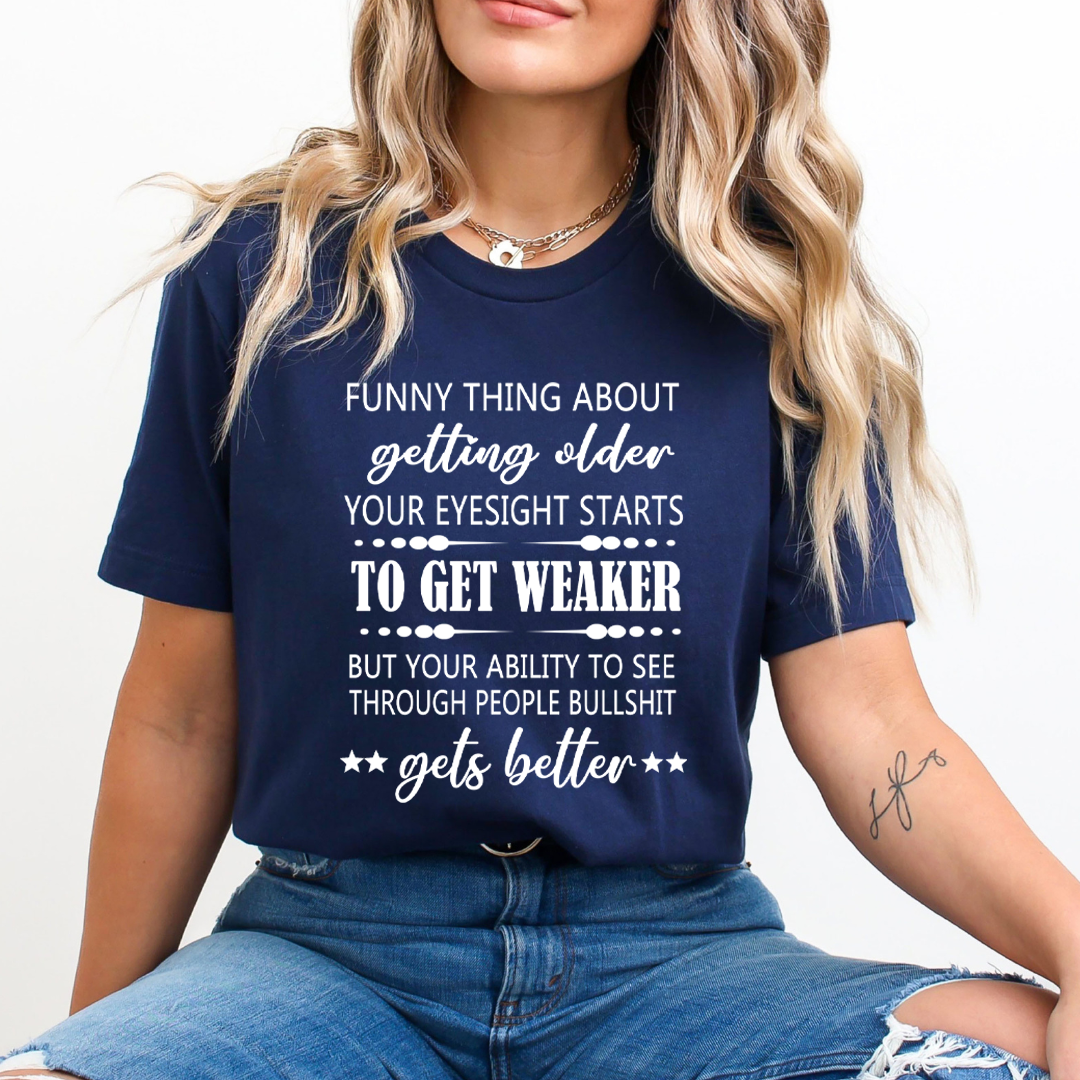 Funny Thing About Getting Older to Get Weaker - Unisex T-Shirt