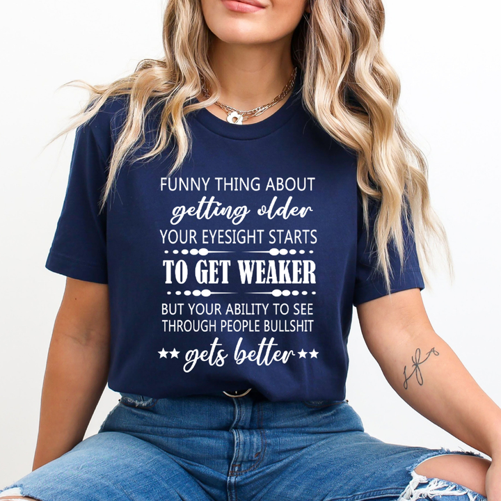 Funny Thing About Getting Older to Get Weaker - Unisex T-Shirt
