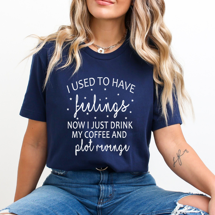 I Used To Have Feelings - Unisex T-Shirt