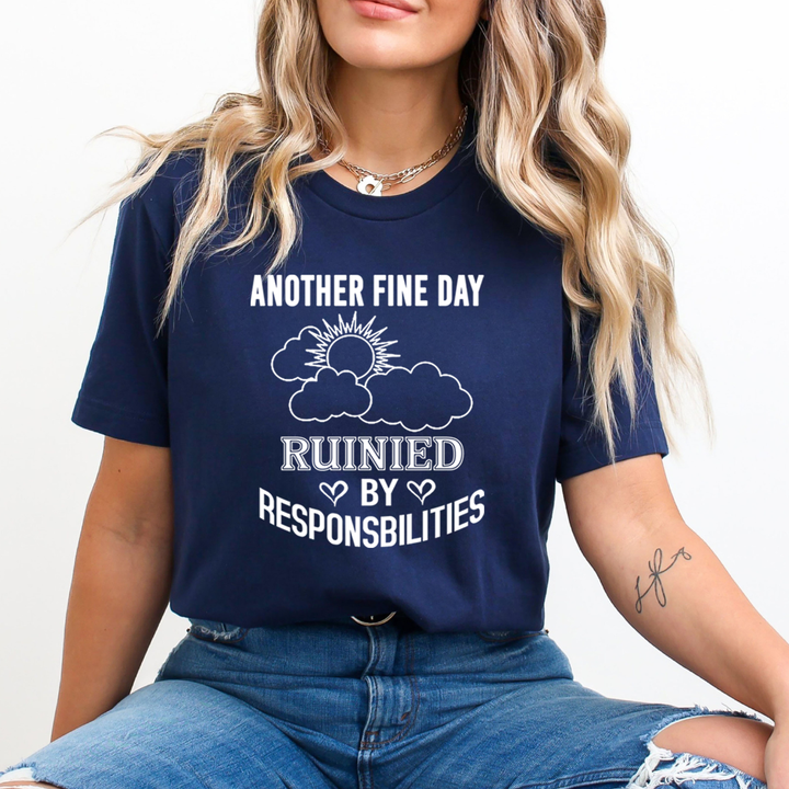 Ruinied  By Responsbilities - Unisex T-Shirt