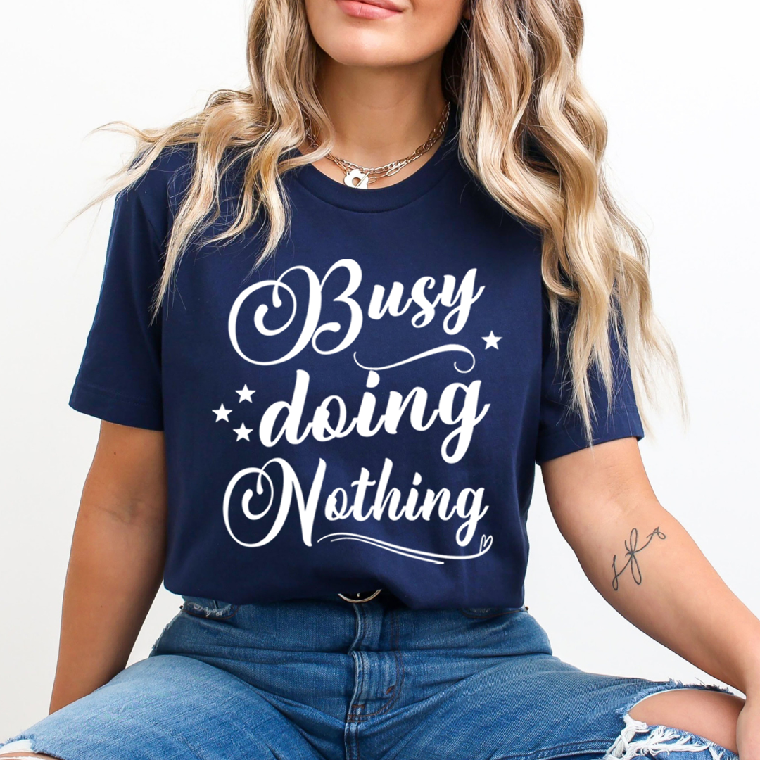 Busy Doing Nothing - Unisex T-Shirt