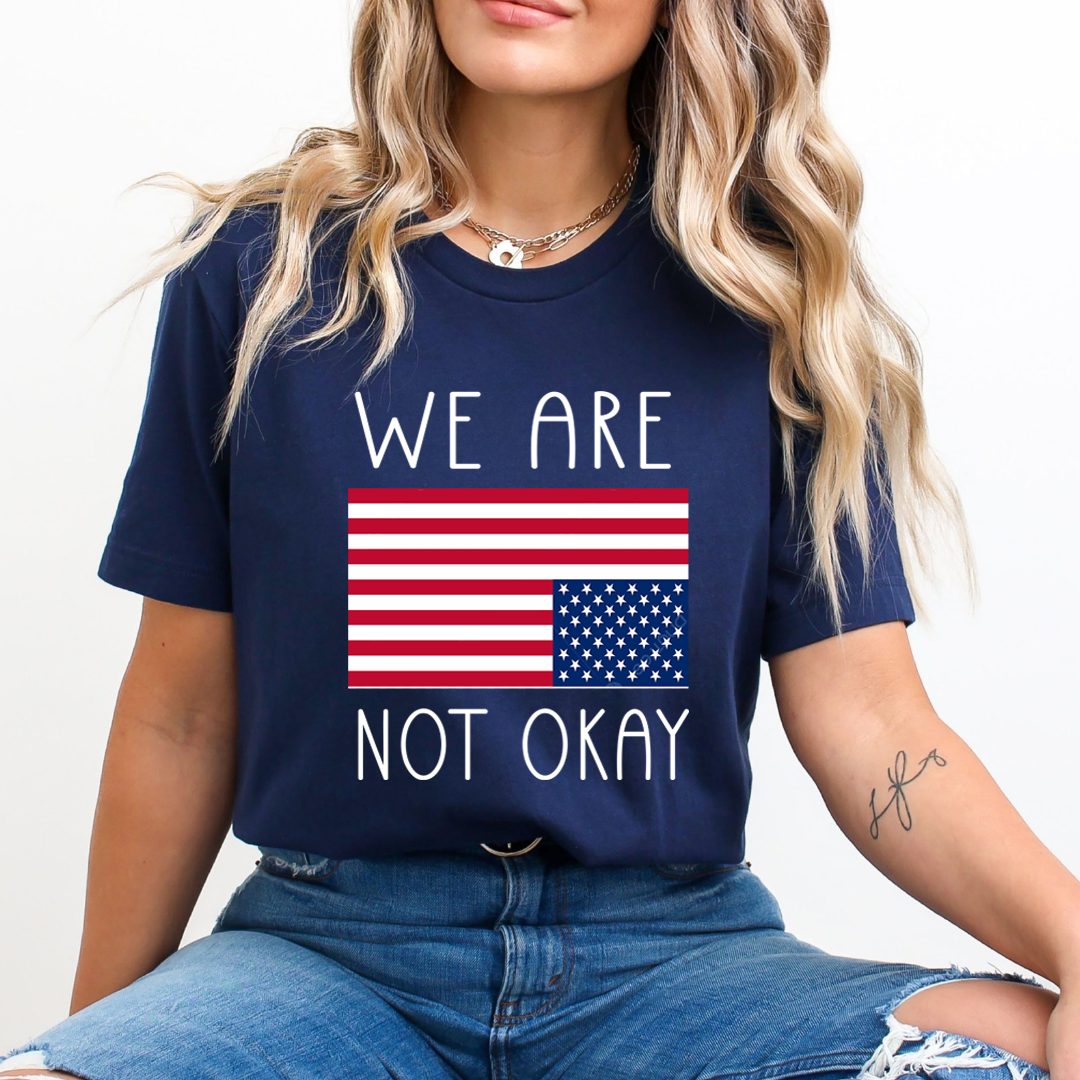 We Are Not Okay - Unisex T-Shirt