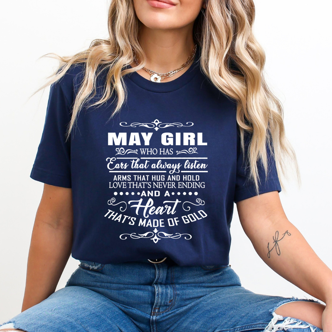 May Girl Who Has Heart That's Made Of Gold  - Unisex T-Shirt