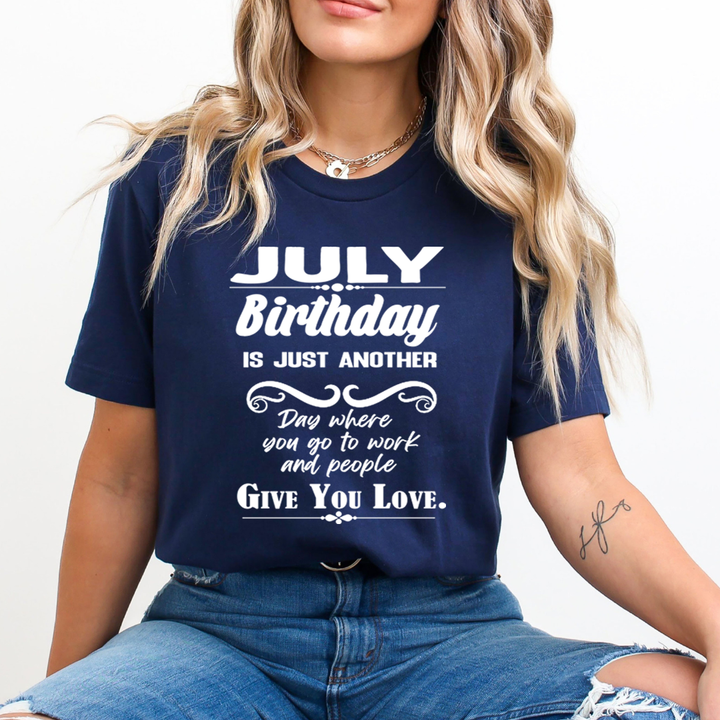 July Birthday Girl Give You Love - Unisex T-Shirt