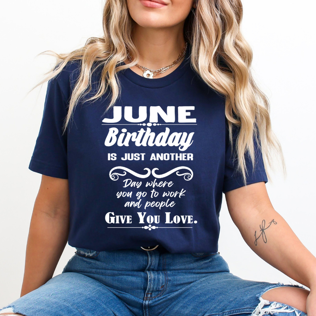 June Birthday Girl Give You Love - Unisex T-Shirt
