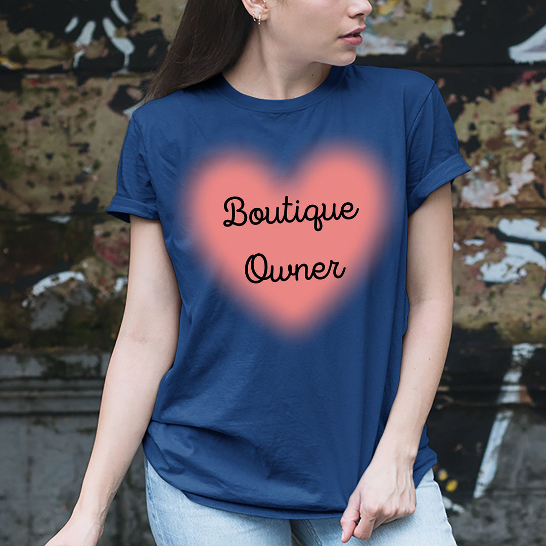 "Boutique Owner" Tshirt.