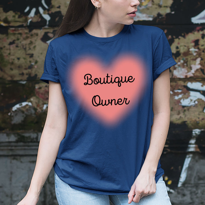 "Boutique Owner" Tshirt.