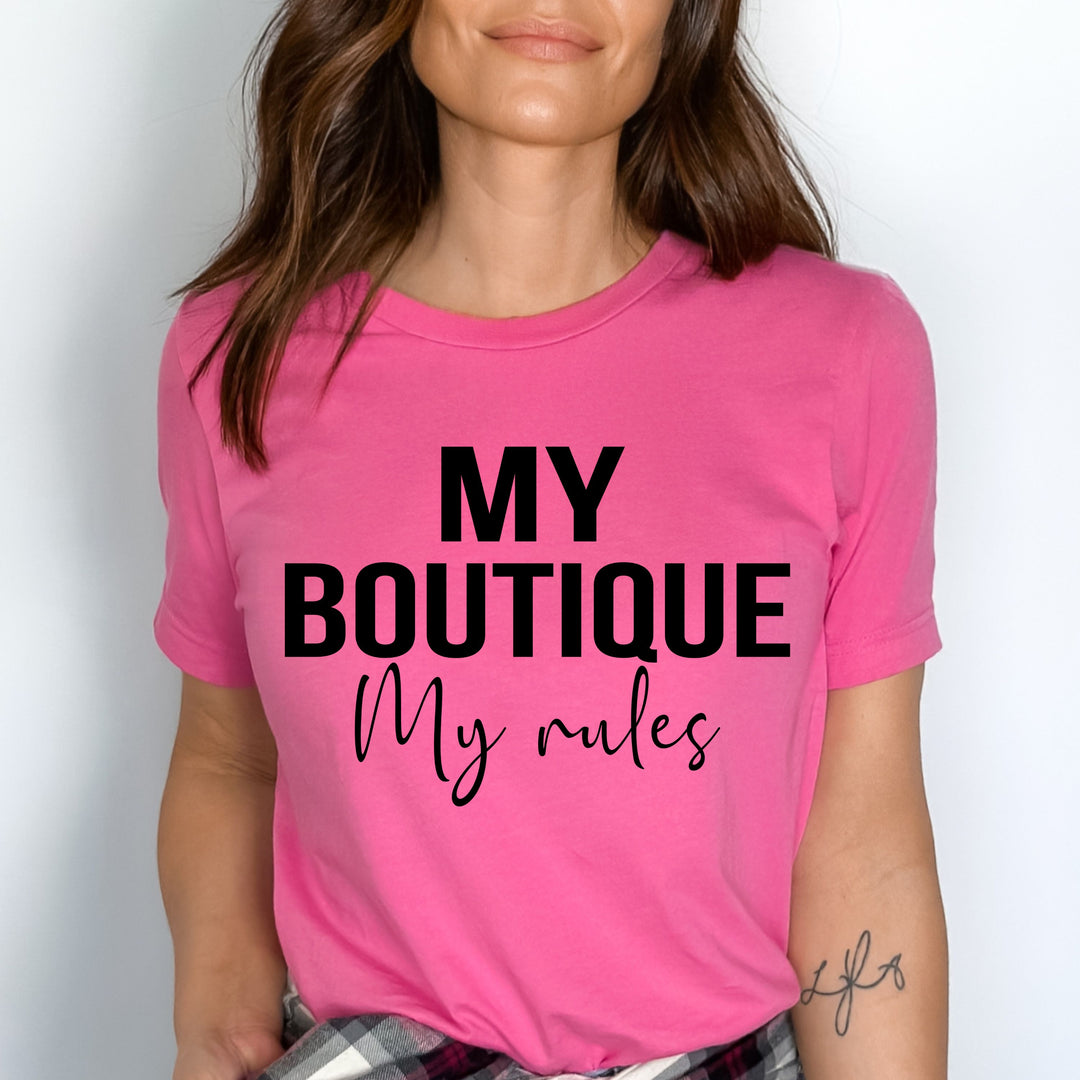 "My Boutique My Rules" Tshirt.