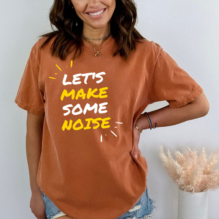 Let's Make Some Noise - Bella canvas