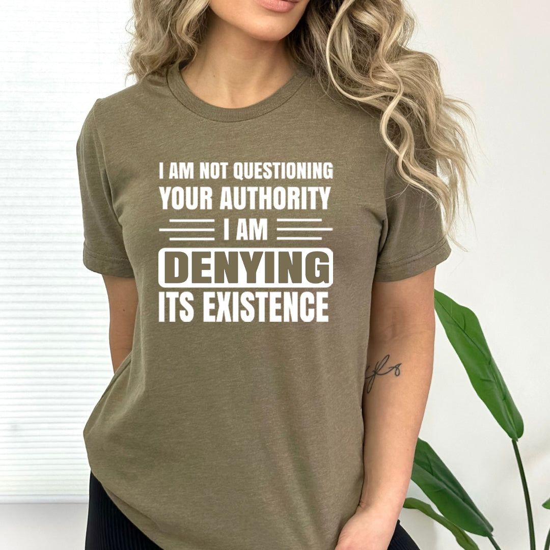 I Am Not Questioning Your Authority - Bella Canvas